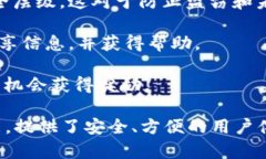 tpwallet是一个相对较新的数字钱包，旨在为用户提